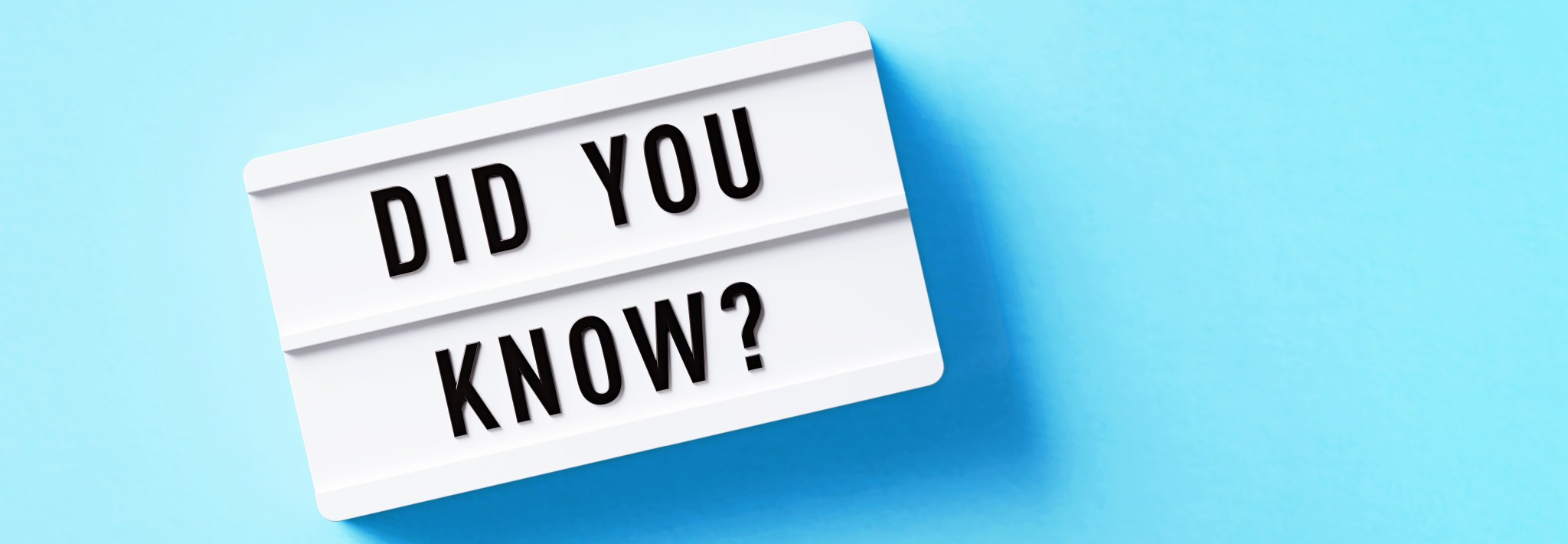 Eine Leuchttafel mit der Aufschrift “Did you know?”.